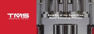 Benefits of the deep draw metal stamping process
